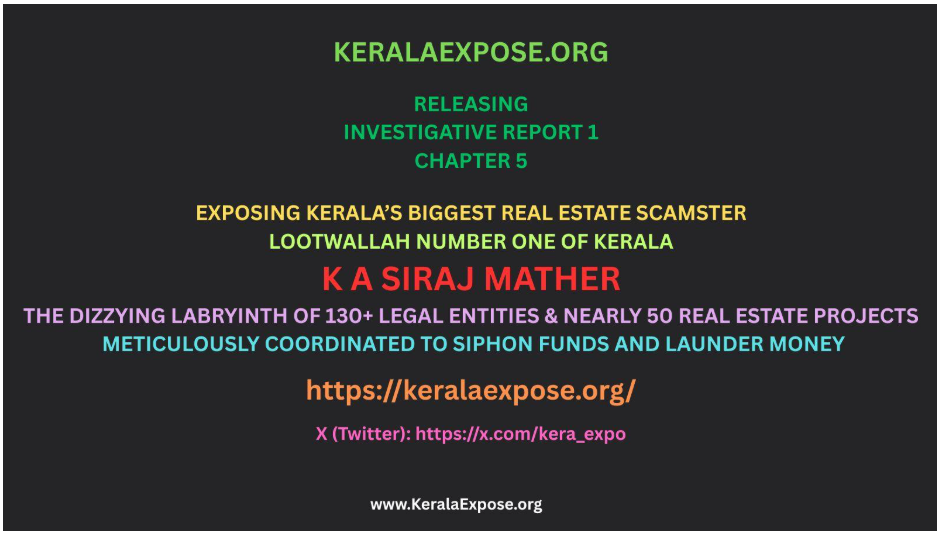 KeralaExpose.org - Investigative Report 1 - Chapter 5 - OPERATION SHELL COMPANIES NETWORK: How “Lootwallah No. 1 of Kerala” K A Siraj Mather Setup and Used 130+ Companies And Nearly 50 Real Estate Projects To Siphon And Launder Funds